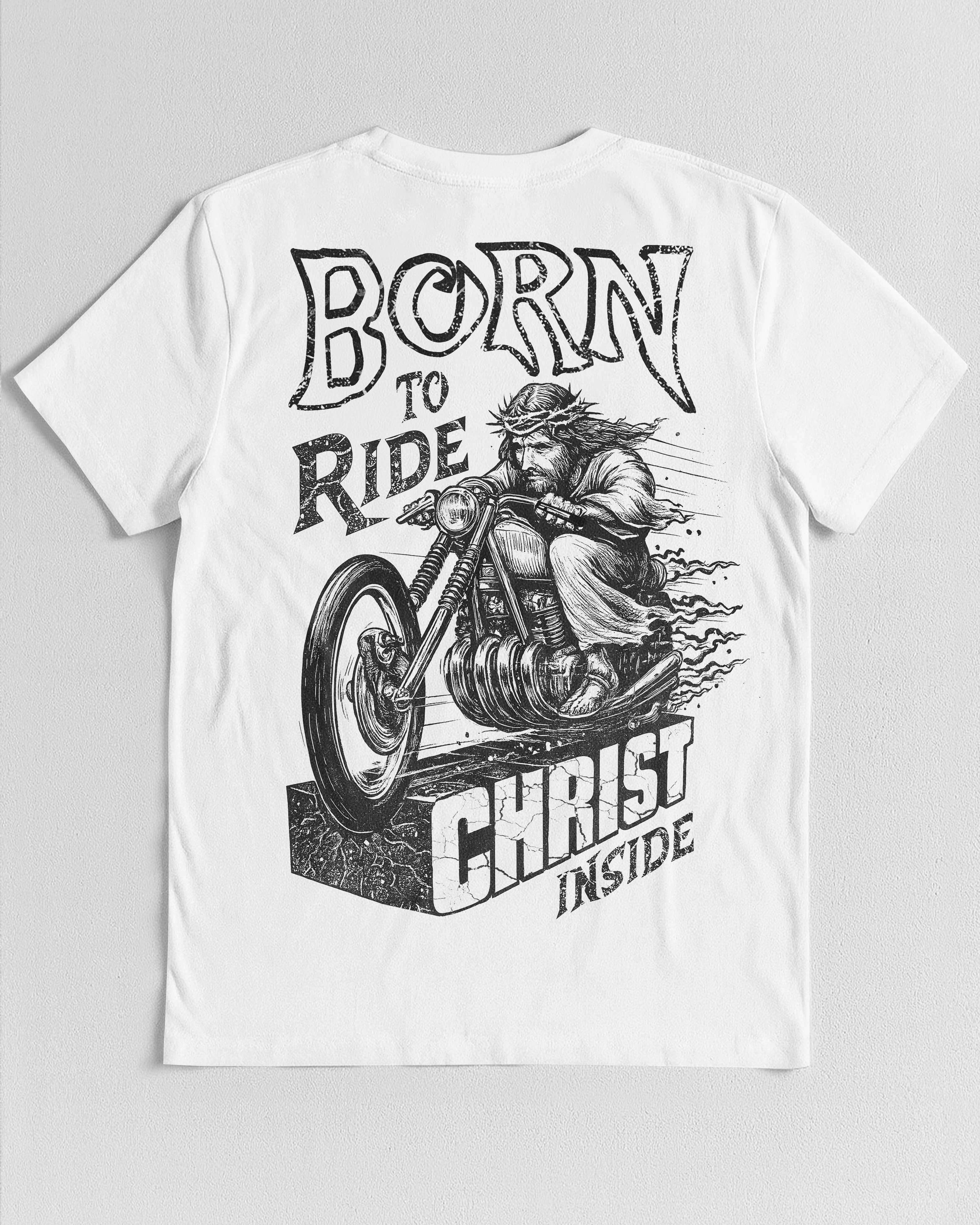 Born To Ride Christ Inside T-Shirt