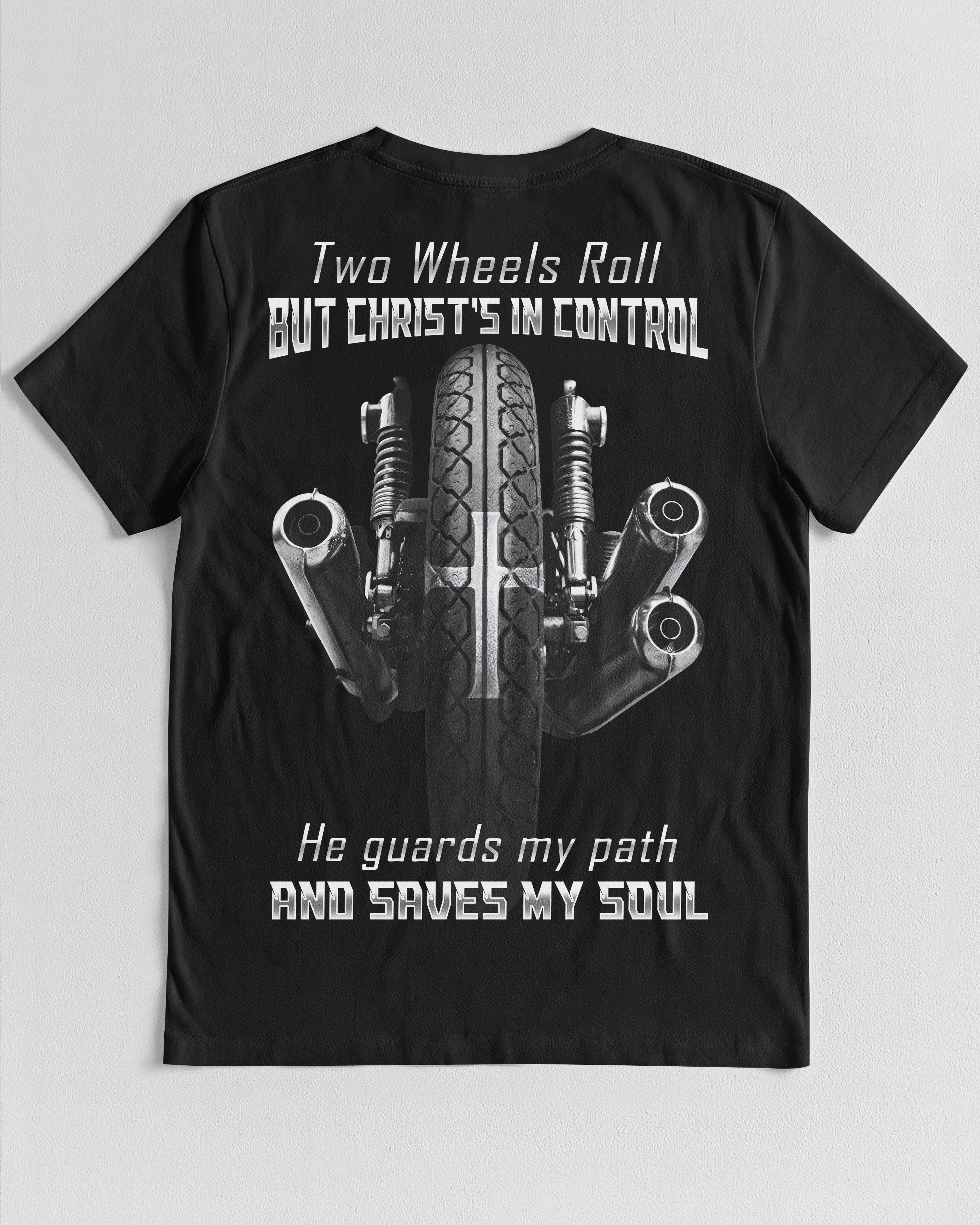 Two Wheels Roll But Christ's In Control T-Shirt