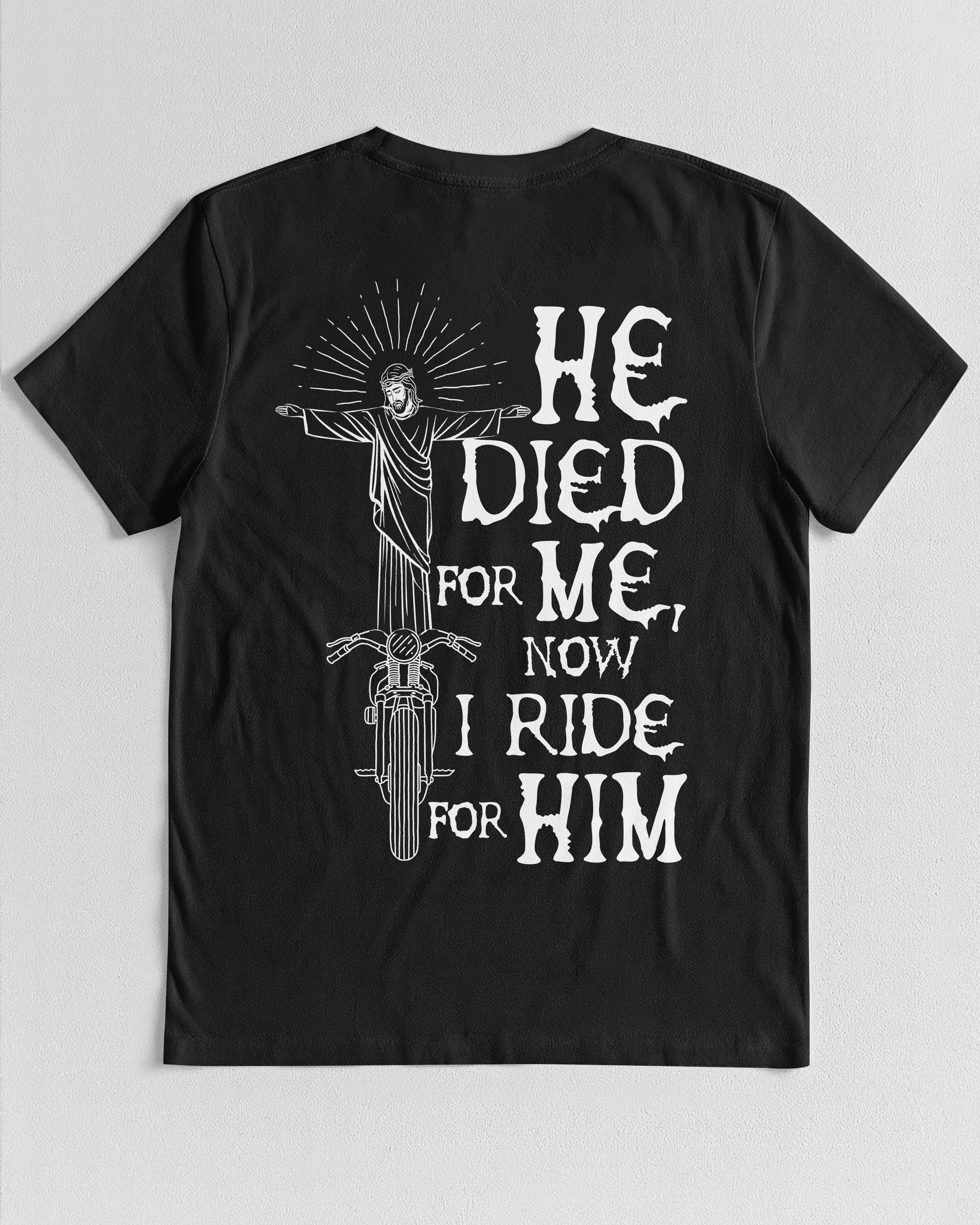 He Died For Me Now I Ride For Him All Over Print T-Shirt