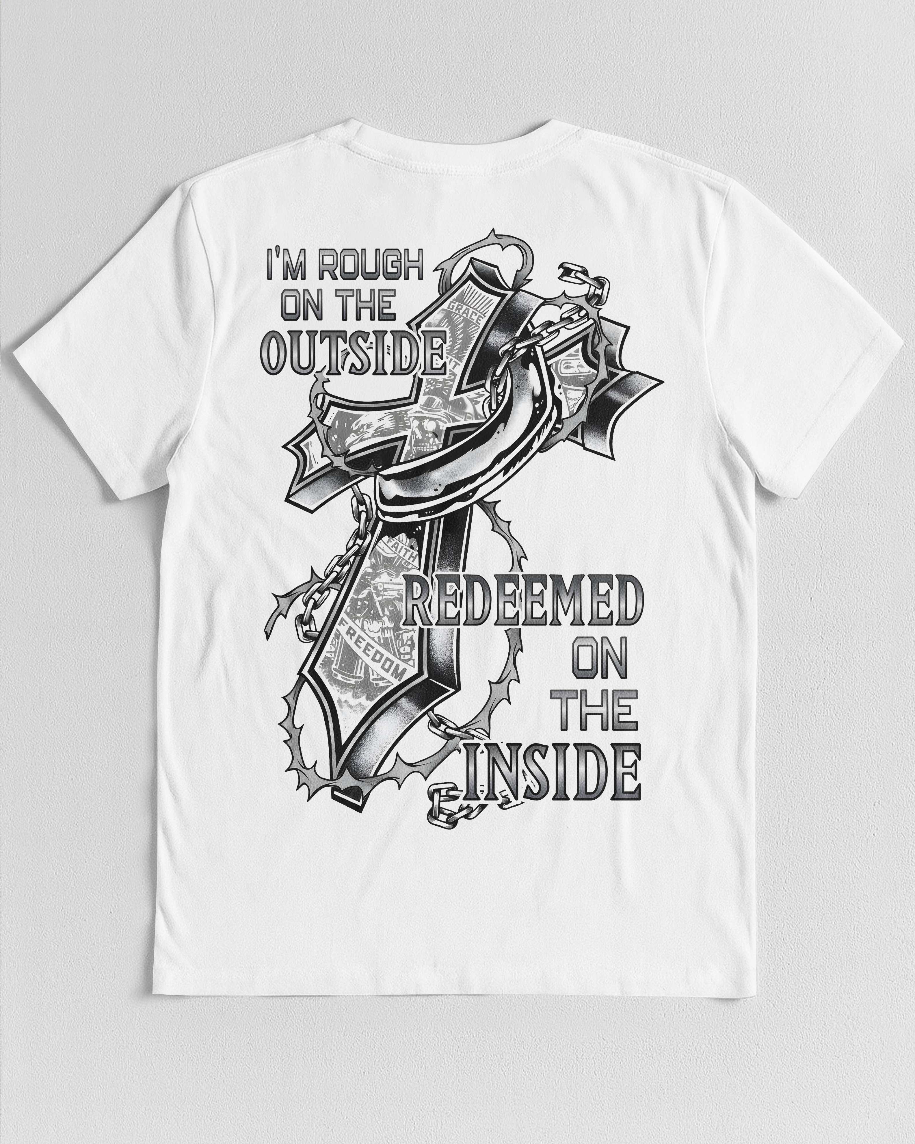 Rough On The Outside Redeemed On The Inside T-Shirt
